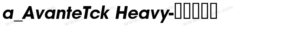 a_AvanteTck Heavy字体转换